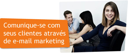 Comunique-se com seus clientes através de e-mail marketing Comunique-se com seus clientes através de e-mail marketing